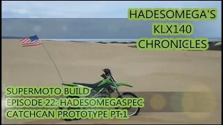 KLX140 Mini Supermoto Build Episode 22 - Catchcan Prototype PT.1