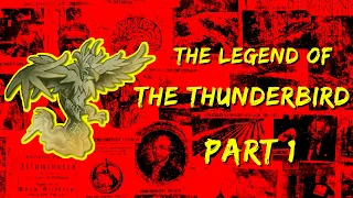 The Legend of The Thunderbird - Part One