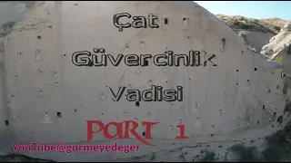 Kapadokya Güvercinlik Vadisi Çat Valley Part 1