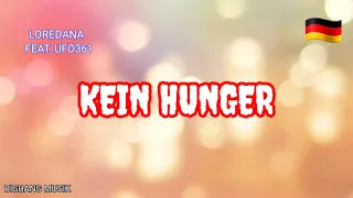 LOREDANA _ KEIN HUNGER  FEAT . UF0361 (lyrics)