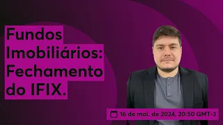 Fundos Imobiliários: Fechamento do IFIX.