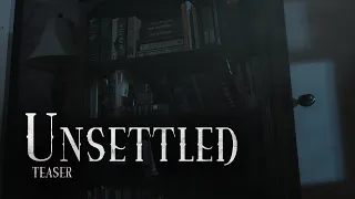 Unsettled | Teaser