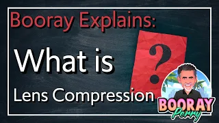 What Is Lens Compression?