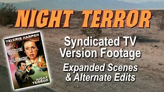 NIGHT TERROR (1977) Syndicated TV Version Footage - Expanded/Additional Scenes and Alternate Edits