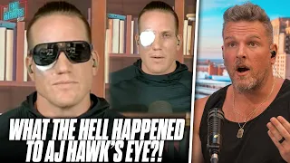 What The Hell Happened To AJ Hawk's Eye?! | The Pat McAfee Show