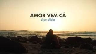 Armandinho - Amor Vem Cá | Vídeo Oficial