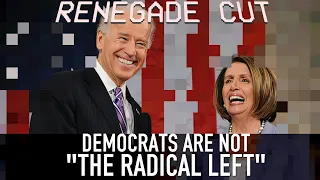 Democrats Are Not "The Radical Left" | Renegade Cut