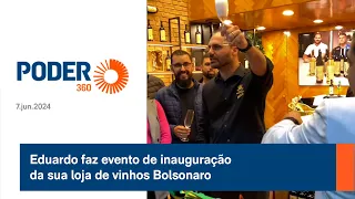 Eduardo faz evento de inauguração da sua loja de vinhos Bolsonaro