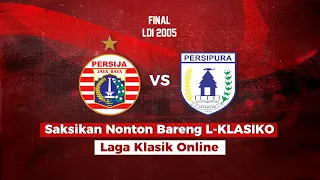 NONTON BARENG LAGA KLASIK PERSIJA JAKARTA VS PERSIPURA JAYAPURA - FINAL LIGA INDONESIA 2005