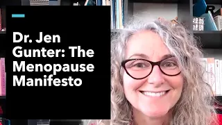 The Menopause Manifesto: Dr. Jen Gunter