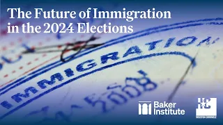 The Future of Immigration in the 2024 Elections