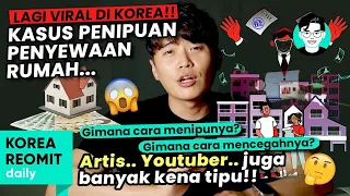 KENAPA SEWA RUMAH “JEONSAE” DI KOREA BISA BERAKHIR DENGAN PENIPUAN!?