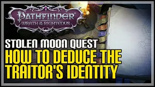 Deduce The Traitor's Identity Pathfinder Wrath of the Righteous (Stolen Moon Quest)
