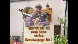 Wir basteln ein Holzterrarium  Teil 1