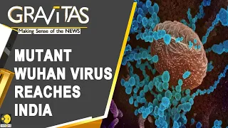 Gravitas: Why the Mutant Wuhan Virus could be more dangerous | New Strain | UK | India