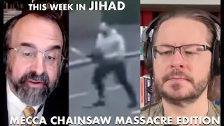 This Week In Jihad with David Wood and Robert Spencer (Mecca Chainsaw Massacre Edition)