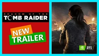🖥Shadow of the Tomb Raider – NEW OFFICIAL TRAILER RTX NVIDIA [GAMESCOM 2018] MAX GRAPHICS!!