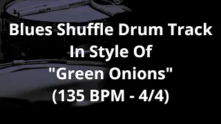 Blues Shuffle Drum Track In Style Of "Green Onions" (135 BPM - 4/4)