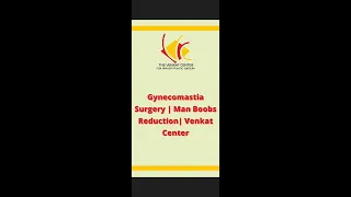 Gynecomastia Surgery | Man Boobs Reduction | Venkat Center
