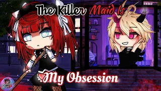 The Killer Maid Is My Obsession | GLMM / GCMM | Gacha Life Mini Movie