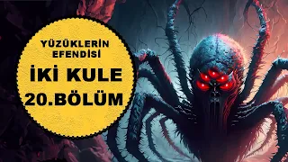 YÜZÜKLERİN EFENDİSİ-İKİ KULE 20.BÖLÜM:SHELOB'UN İNİ (Lotr-Orta Dünya)