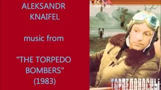 Aleksandr Knaifel: Torpedo Bombers - Александр Кнайфель: Торпедоносцы (1983)