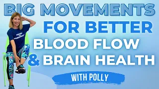 Big Movements Chair Workout for Better Blood Flow and Brain Health