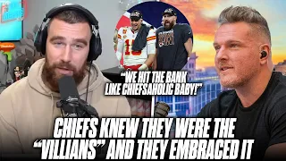 Travis Kelce Says The Chiefs Knew & Embraced Their "Villain" Role This Season | Pat McAfee Show