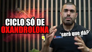 Ciclo só de Oxandrolona