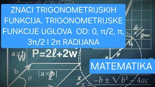 Znaci trigonometrijskih funkcija.Trigonometrijske funkcija uglova od: 0, π/2, π, 3π/2, 2π radijana