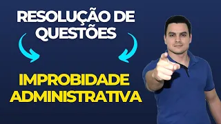 AULA DE QUESTÕES - IMPROBIDADE ADMINISTRATIVA