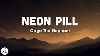 Cage The Elephant - Neon Pill (Lyrics)