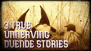 3 true unnerving duende stories