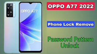 OPPO A77 (2022) Hard Reset || All Type Password, Pattern Lock Remove Without Pc & Frp Bypass 100% Ok