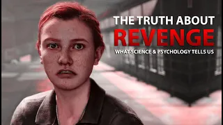 TLOU2: The Science and Psychology of Revenge