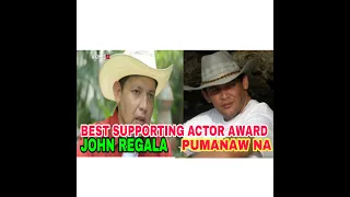 BEST SUPPORTING ACTOR JOHN REGALA PUMANAW NA...