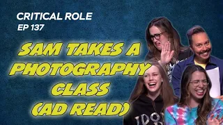 Sam takes a photography class "That's it. The bit's over!" | Critical Role | Campaign 2, Ep137