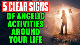 5 Clear Signs Angels Are AROUND You | Signs Of Angelic Activities in Your Life