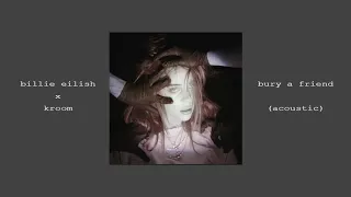 Billie Eilish - bury a friend (acoustic version)