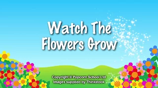 Spring song for kids | Watch the flowers grow | growing, plants, children educational