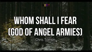 Whom Shall I Fear (God of Angel Armies) - Chris Tomlin (Lyric Video)