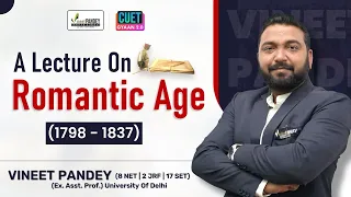 How To Read Romantic Age Literature ? A Classroom Style Lecture by Vineet Pandey. NET ,CUET PG