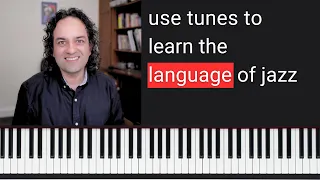 Stop memorizing tunes and learn the language!