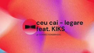 Ceu Cai - Legare Feat. KIKS