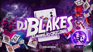 SET FINAL DE ANO 3 - DJ BLAKES SÓ MANDELÃO ORIGINAL (DJ Blakes) 2023