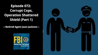 Episode 072: Juan Jackson – Corrupt Cops, Operation Shattered Shield (Part 1)