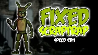 [FNaF 6] Speed Edit - Fixed ScrapTrap