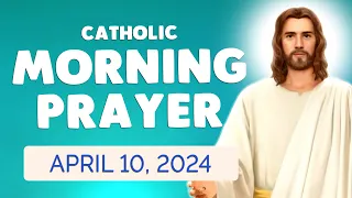 Catholic MORNING PRAYER TODAY 🙏 Wednesday April 10, 2024 Prayers