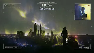 Refuzion - Sun Comes Up [HQ Edit]