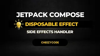 Jetpack Compose - Disposable Effect with Examples | Side Effect Handlers | CheezyCode Hindi